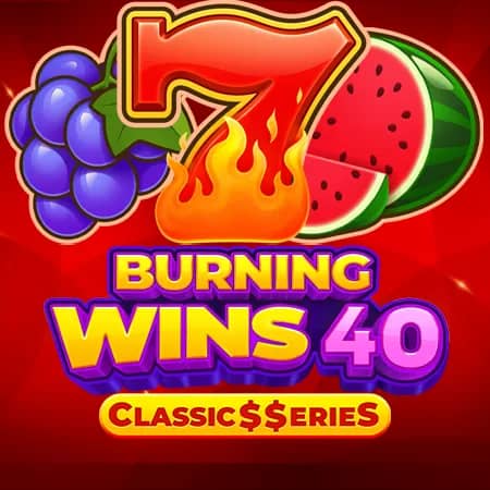 Burning Wins 40: Classic$erieS