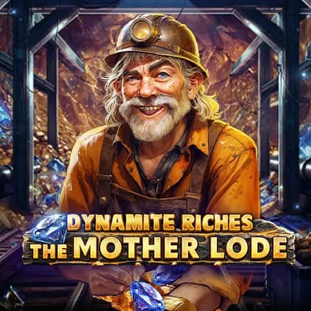 Dynamite Riches The Mother Lode