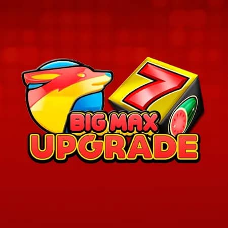 Big Max Upgrade